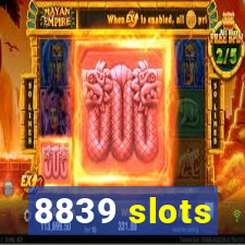 8839 slots